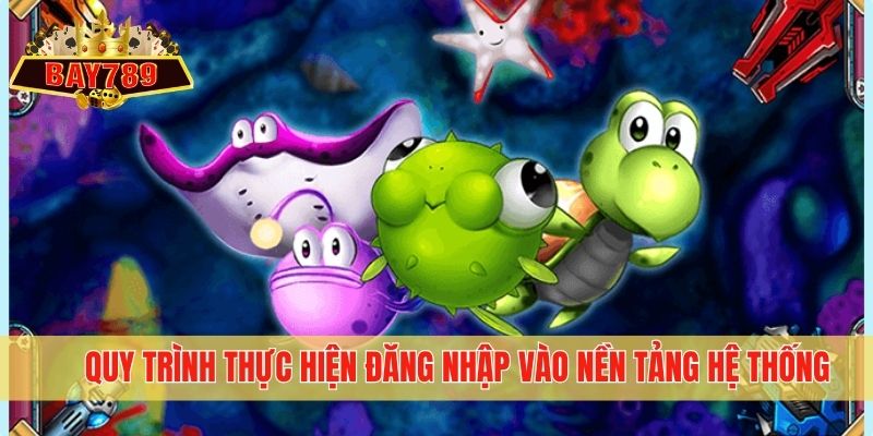 Quy trình thực hiện đăng nhập vào nền tảng hệ thống