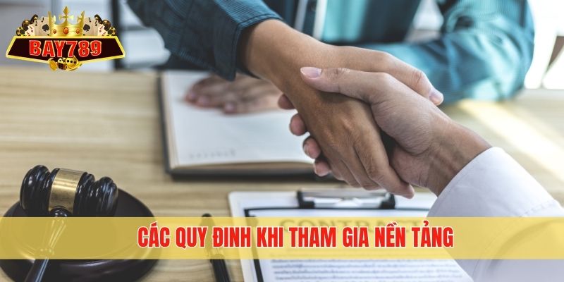 Các quy đinh khi tham gia nền tảng