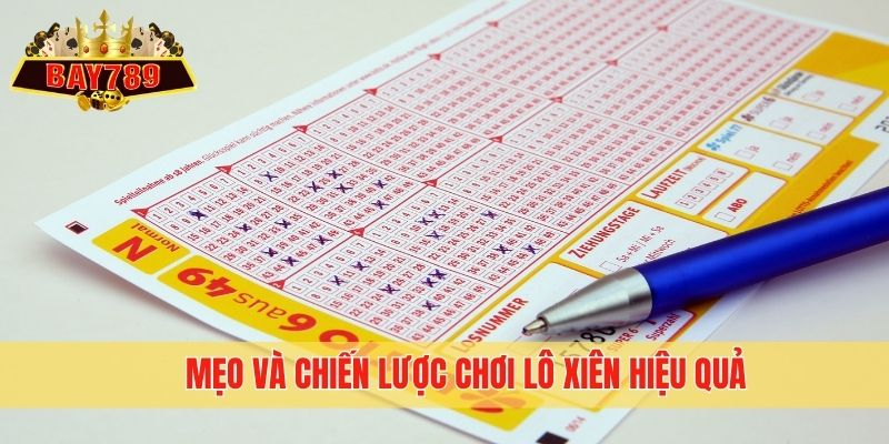 Mẹo và chiến lược chơi lô xiên hiệu quả